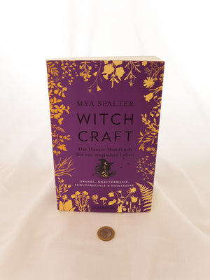 Witchcraft - Das Hexen-Handbuch für ein magisches Leben von Mya Spalter